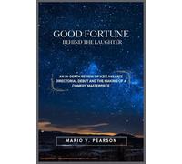 Good Fortune: Behind the Laughter: An In-Depth Review of Aziz Ansari’s Directorial Debut and the Making of a Comedy Masterpiece