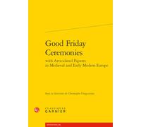 Good Friday Ceremonies: 57 (Civilisation Medievale, 57)