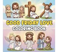 Good Friday Coloring Book for Kids and Adults: Holy W hristian Coloring Pages with Bible Verses | Religious Easter Activity Book for Children, Toddlers and Grown-Ups