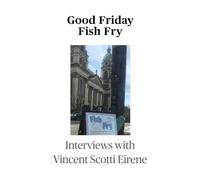Good Friday Fish Fry: Interviews