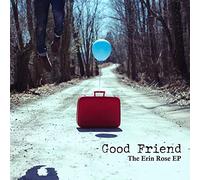 Good Friend - The Erin Rose Ep [VINYL]