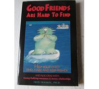 Good Friends are Hard to Find: Help Your Child Find, Make and Keep Friends