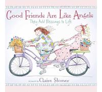 Good Friends Are Like Angels HB: They Add Blessings to Life