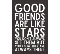 Good Friends Are Like Stars - Friendship Lined Notebook, 120 Pages, Funny Birthday Journal Gift for Women, Men, Best Friend, Coworker, Bestie, or Sister
