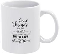 Good Friends are Like Stars You Don't Always See Them But Know They're There Funny Mug Novelty Ceramic Coffee Mugs Ceramic Tea for Mom Dad Friend Wife Husband 11Oz