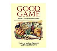 Good Game: European and British Game Cookery