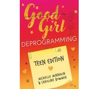 Good Girl Deprogramming - Teen Edition