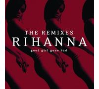 Good Girl Gone Bad: The Remixes by Rihanna (2009) Audio CD