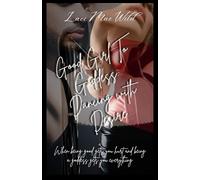 Good Girl To Goddess: Dancing with Desire