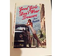 Good Girls Don't Wear Trousers