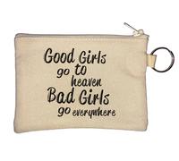Good Girls Go to Heaven Bad Girls Go Everywhere They Want Key Chain Coin Purse Beige