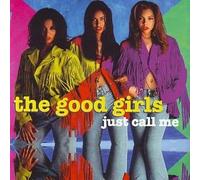 Good Girls - Just Call Me