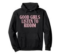 Good Girls Listen To Riddim - EDM Rave Festival Pullover Hoodie