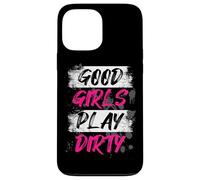 Good Girls Play Dirty Muddy Race Mud Run Mud Run Case for iPhone 13 Pro Max