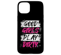 Good Girls Play Dirty Muddy Race Mud Run Mud Run Case for iPhone 15 Plus