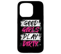 Good Girls Play Dirty Muddy Race Mud Run Mud Run Case for iPhone 15 Pro