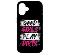 Good Girls Play Dirty Muddy Race Mud Run Mud Run Case for iPhone 16