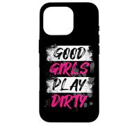 Good Girls Play Dirty Muddy Race Mud Run Mud Run Case for iPhone 16 Pro