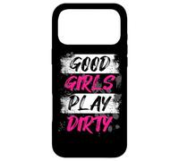 Good Girls Play Dirty Muddy Race Mud Run Mud Run Case for iPhone 17 Pro Max