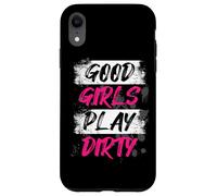 Good Girls Play Dirty Muddy Race Mud Run Mud Run Case for iPhone XR