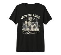 Good Girls Read Bad Books Funny Smut Reader Dark Romance Premium T-Shirt