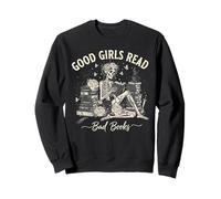 Good Girls Read Bad Books Funny Smut Reader Dark Romance Sweatshirt