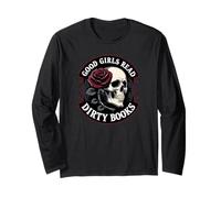 Good Girls Read Dirty Books Smut Reader Dark Romance Skull Long Sleeve T-Shirt