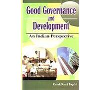Good Governance And Development: An Indian Perspective [Paperback]