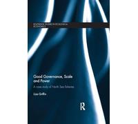 Good Governance, Scale and Power: A Case Study of North Sea Fisheries (Routledge Studies in Ecological Economics)