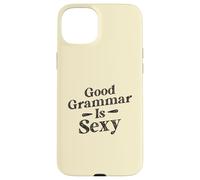Good Grammar Is Sexy Funny English Teacher Student Case for iPhone 15 Plus