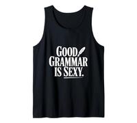 Good Grammar is Sexy Funny Quote for Grammar Lovers Tank Top