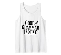Good Grammar is Sexy Funny Quote for Grammar Lovers Tank Top