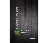 Good Ground Notes: Young Adults