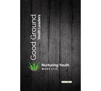 Good Ground: Youth Leaders Nurturing Youth