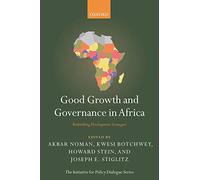 Good Growth and Governance in Africa: Rethinking Development Strategies (The Initiative for Policy Dialogue)