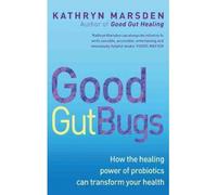 [(Good Gut Bugs: How to Improve Your Digestion and Transform Your Health)] [Author: Kathryn Marsden] published on (September, 2011)