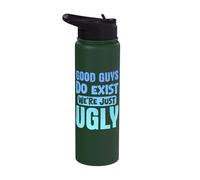 Good Guys Do Exist We're Just Ugly Stainless Steel Insulated Water Bottle