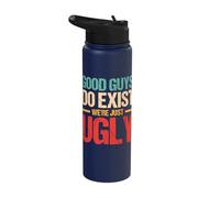 Good Guys Do Exist We're Just Ugly Stainless Steel Insulated Water Bottle