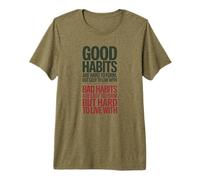 Good Habits are Hard to Form, Positive Quote Premium T-Shirt
