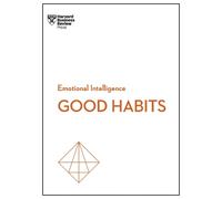 Good Habits (HBR Emotional Intelligence Series)