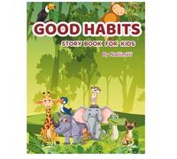 Good Habits Story Book for Kids: 10 Moral Stories with Coloring Pages and Fun Activities: Build Kindness, Honesty, Sharing, and Responsibility Through Fun Learning
