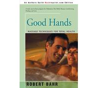 Good Hands: Massage Techniques for Total Health