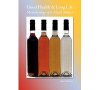 Good Health & Long Life Meanderings of a Mead Maker
