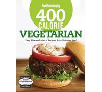 Good Housekeeping 400 Calorie Vegetarian: Easy Mix-and-Match Recipes for a Skinnier You!