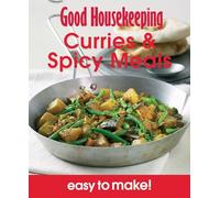 Good Housekeeping Easy to Make! Curries & Spicy Meals: Over 100 Triple-Tested Recipes