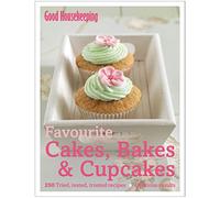 Good Housekeeping Favourite Cakes, Bakes & Cupcakes: 250 tried, tested, trusted recipes; Delicious Results