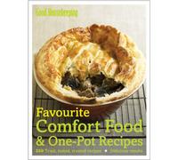 Good Housekeeping Favourite Comfort Food & One-pot Recipes: 250 Tried, Tested, Trusted Recipes; Delicious Results