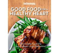 Good Housekeeping Good Food for a H: Low Calorie * Low Fat * Low Sodium * Low Cholesterol