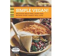 Good Housekeeping Simple Vegan!: Delicious Meat-Free, Dairy-Free Recipes Every Family Will Love
