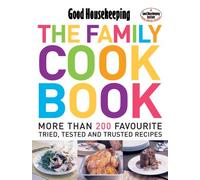 Good Housekeeping: The Family Cook Book